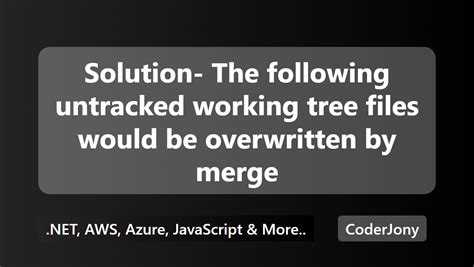 the following untracked working tree files would be removed by merge.